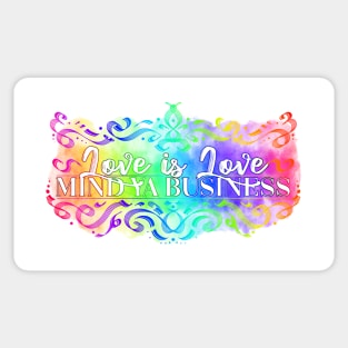 Love is Love, Mind Ya Business Sticker